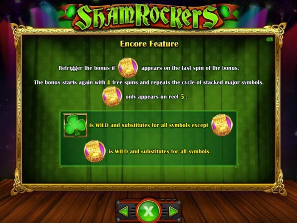Casino Codes - retrigger the bonus if VIP Encoe symbol appears on the last spin of the bonus. The bonus starts again with 4 free spins and repeats the cycle of stacked major symbols. VIP Encore symbol only appears on reel 5.