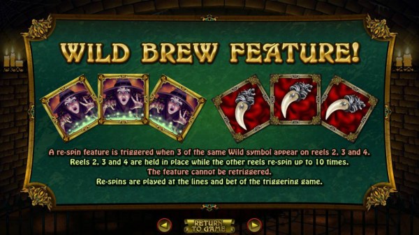 Casino Codes - Wild Brew Feature - A re-spin feature is triggered when 3 of the same wild symbol appear on reels 2, 3 and 4. Reels 2, 3 and 4 are held in place while other reels re-spin up to 10 times.